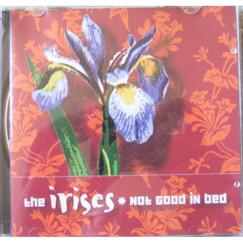 The Irises – Not Good In Bed (CD, Album) (Very Good Plus (VG+))