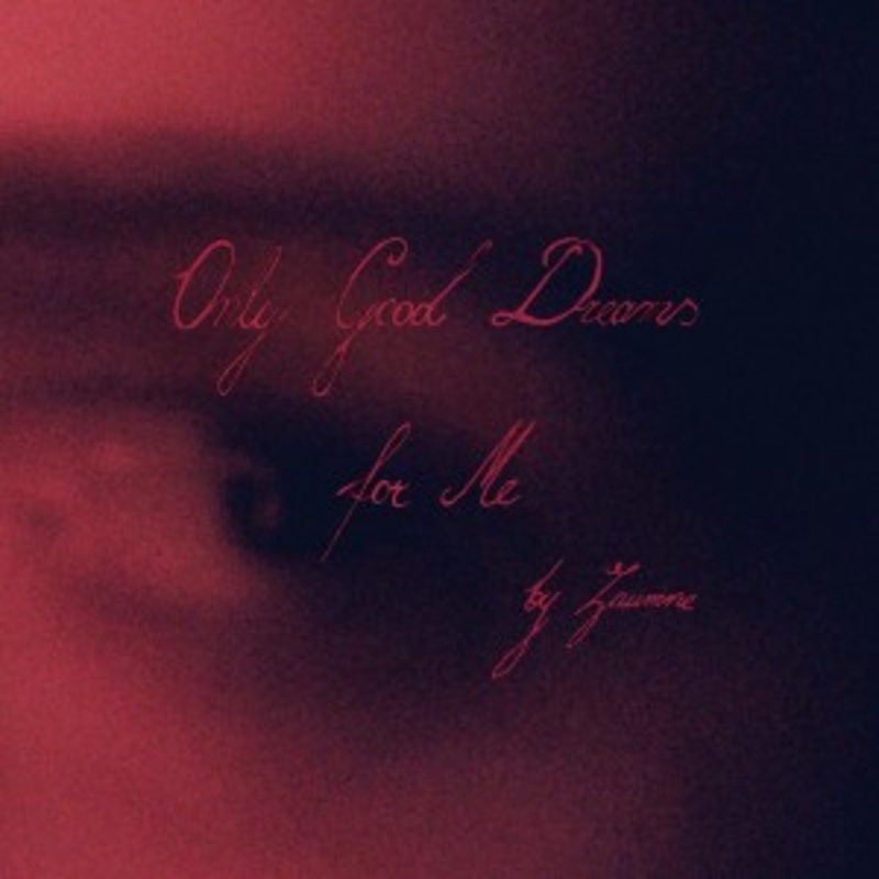 Zaumne – Only Good Dreams For Me