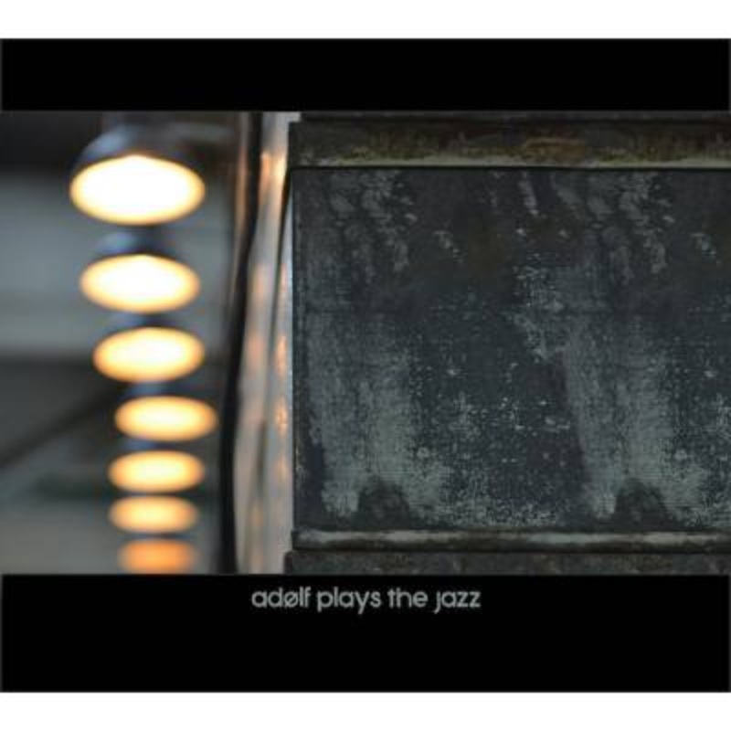Adolf Plays The Jazz – Tinder
