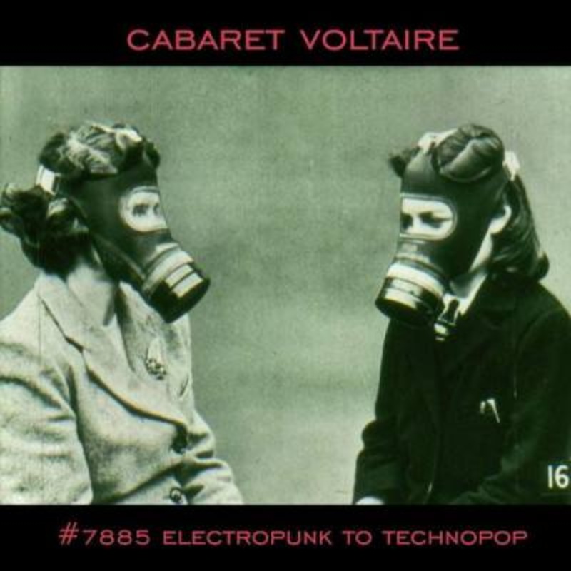Cabaret Voltaire – 7885 (Electropunk To Technopop 1978  1985)