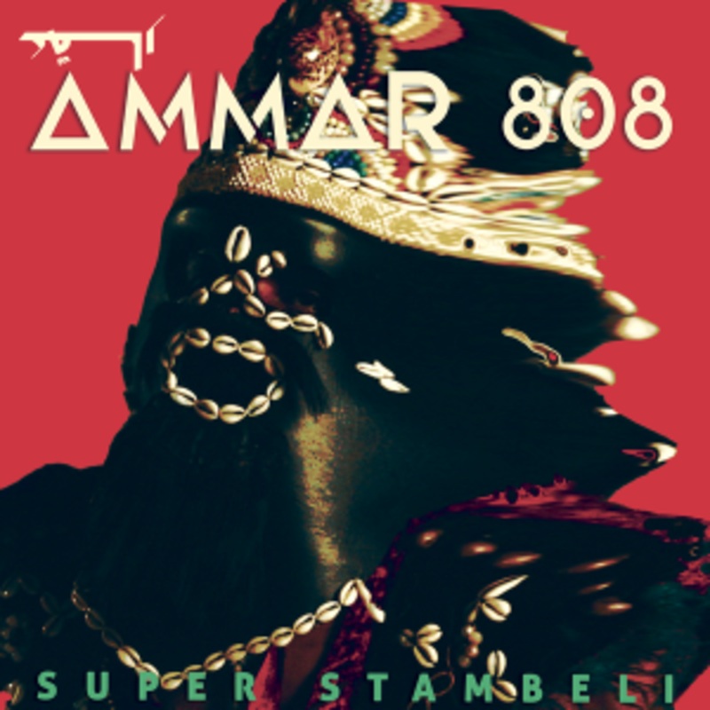 Ammar 808 – Super Stambeli