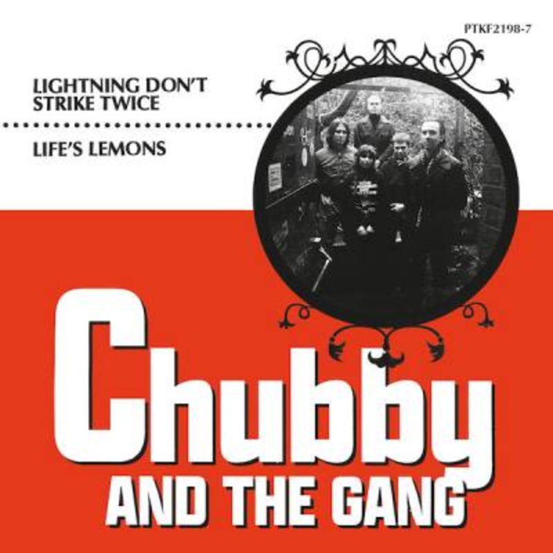 Chubby & The Gang – Lightning Don’t Strike Twice / Life’s Lemons