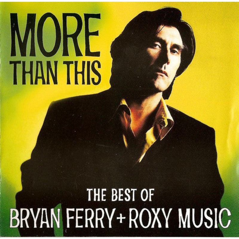 Bryan Ferry + Roxy Music – More Than This (The Best Of Bryan Ferry + Roxy Music) (CD, Comp, RM, EMI) (Very Good (VG))
