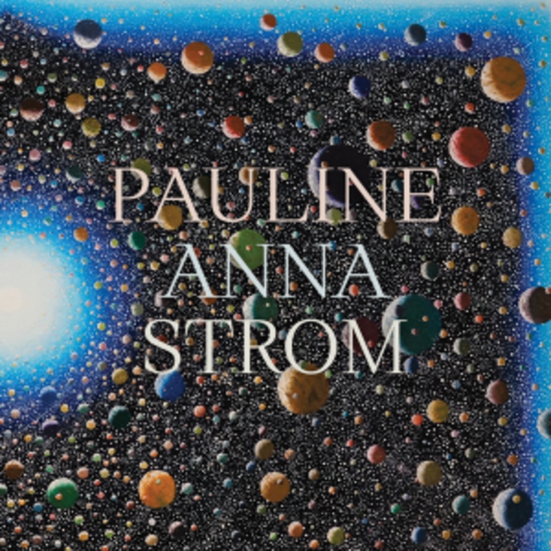 Pauline Anna Strom – Echoes, Spaces, Lines