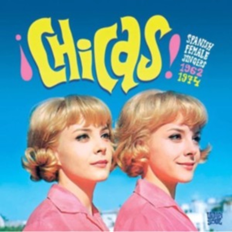 Various – Chicas! Spanish Female Singers 1962-1974