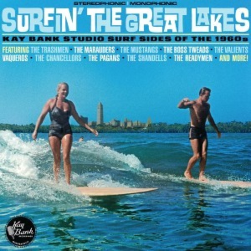 Various – Surfin’ The Great Lakes: Kay Bank Studio Surf Sides Of The 1960s