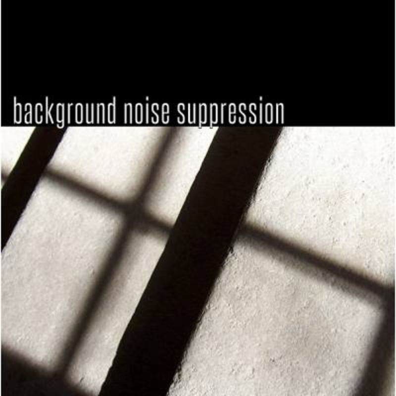 Background Noise Suppression – Background Noise Suppression