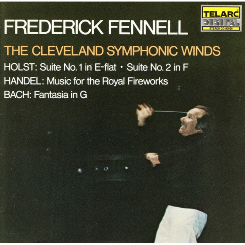 Frederick Fennell, The Cleveland Symphonic Winds, Gustav Holst, Georg Friedrich Hndel, Johann Sebastian Bach – Suite No. 1 In E-Flat / Suite No. 2 In F / Music For The Royal Fireworks / Fantasia In G (CD, Album, RE, Dig) (Very Good Plus (VG+))