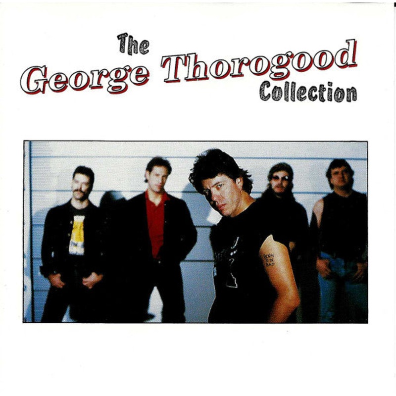 George Thorogood & The Destroyers – The George Thorogood Collection (CD, Comp) (Very Good (VG))