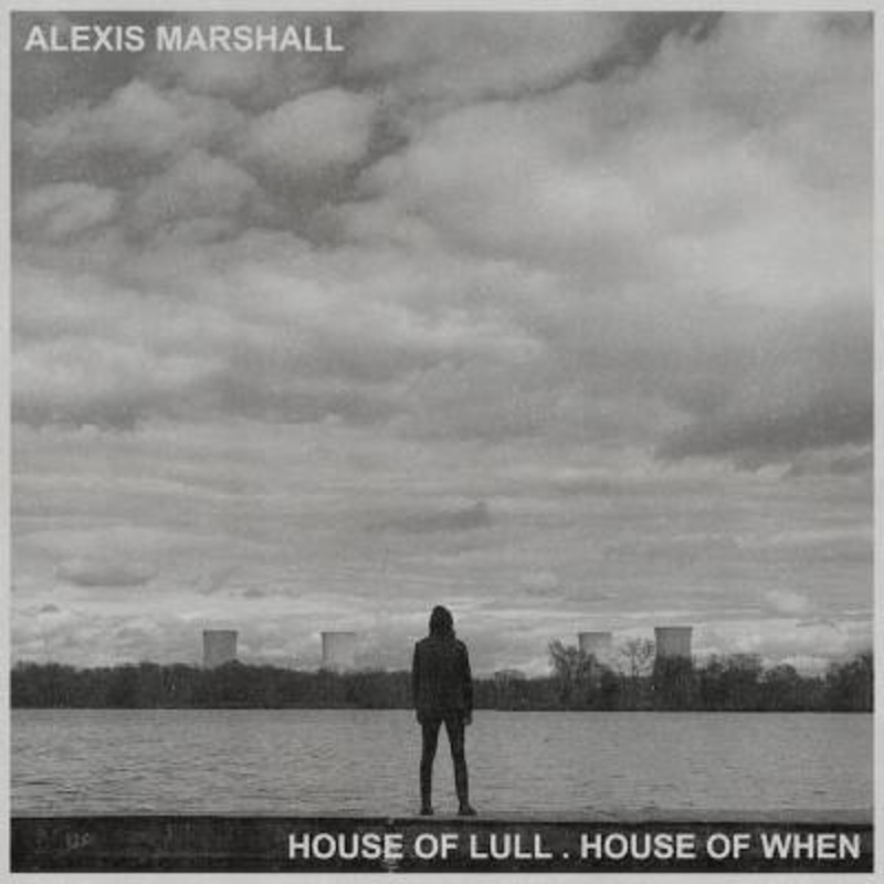 Alexis Marshall – House of Lull . House of When