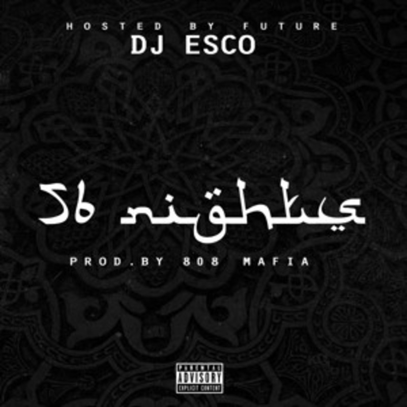 Future & DJ Esco – 56 Nights