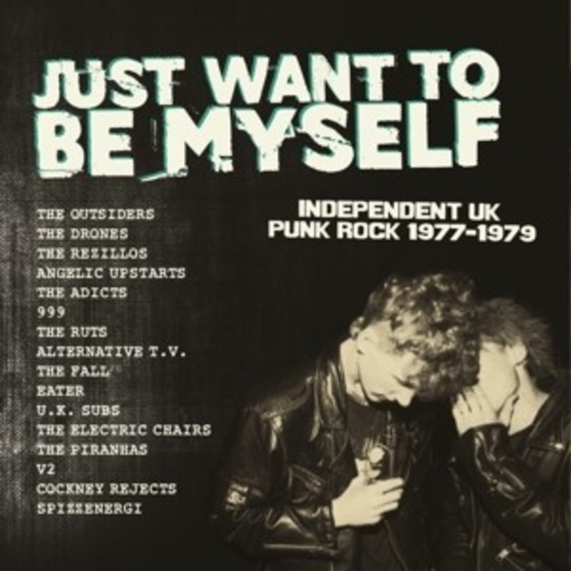 Various – Just Want to Be Myself: Independent UK Punk Rock 1977-1979