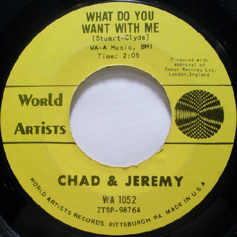 Chad & Jeremy – What Do You Want With Me / A Very Good Year (7, Single, Mono, Styrene) (Very Good (VG))