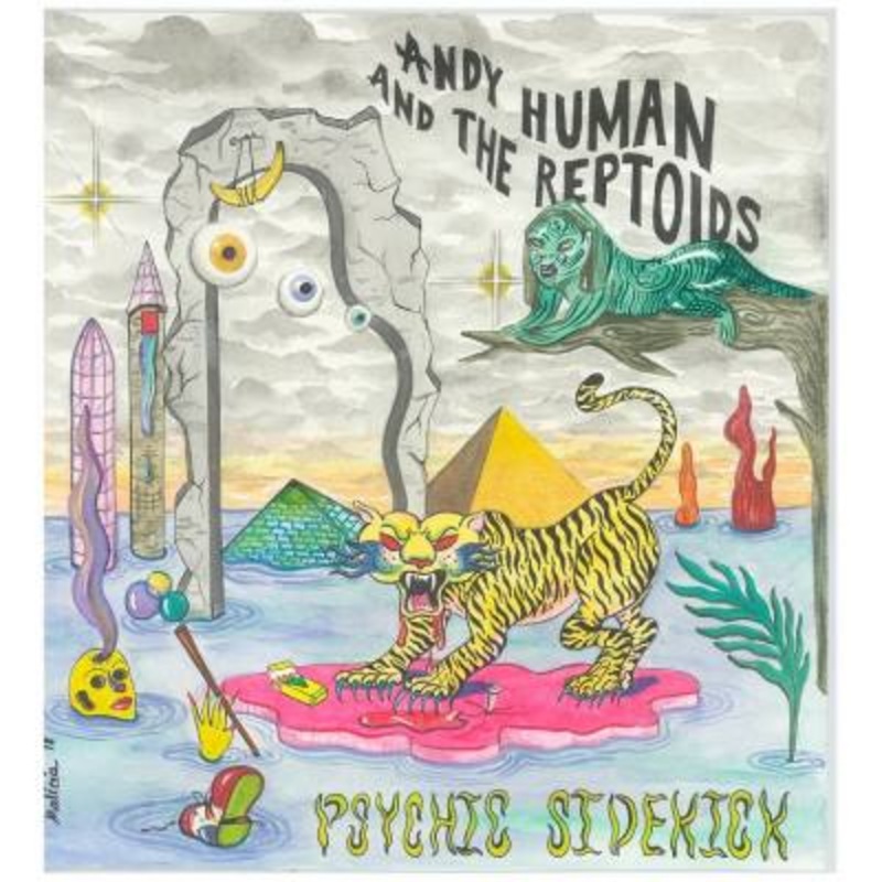 Andy Human And The Reptoids – Psychic Sidekick