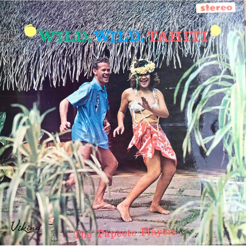 The Papeete Players – Wild, Wild, Tahiti (LP, Album) (Very Good Plus (VG+))