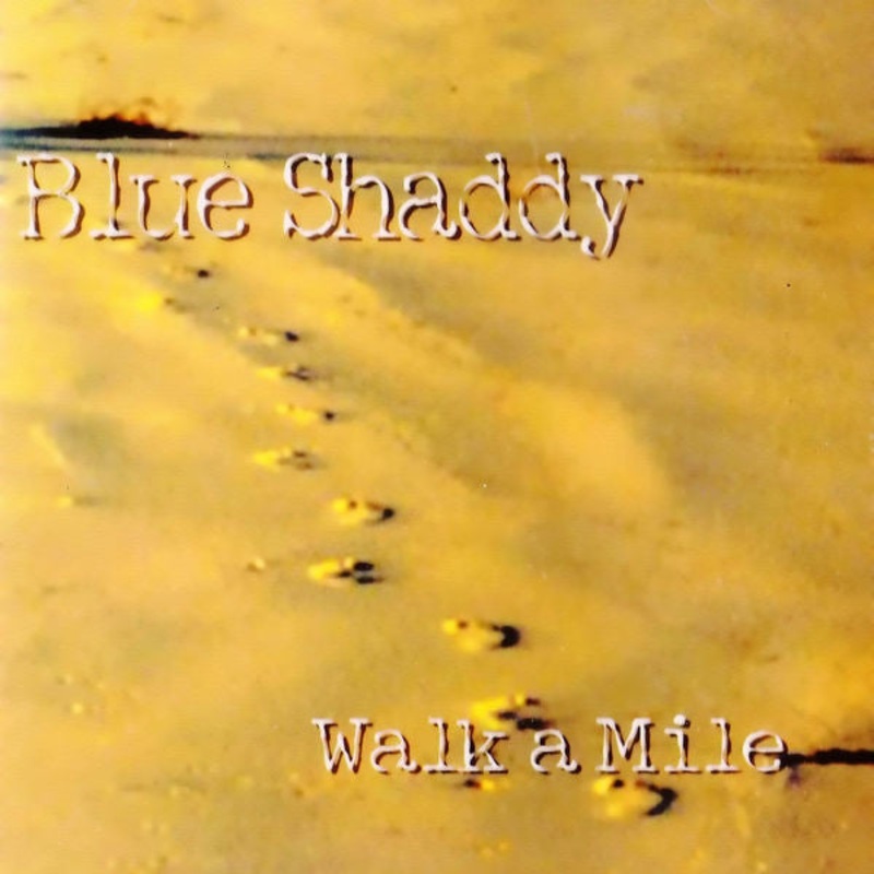 Blue Shaddy – Walk a Mile (CD, Album) (Very Good Plus (VG+))