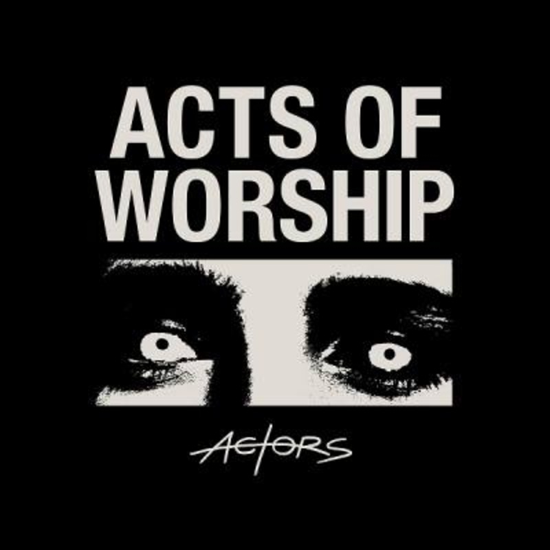 ACTORS – Acts Of Worship