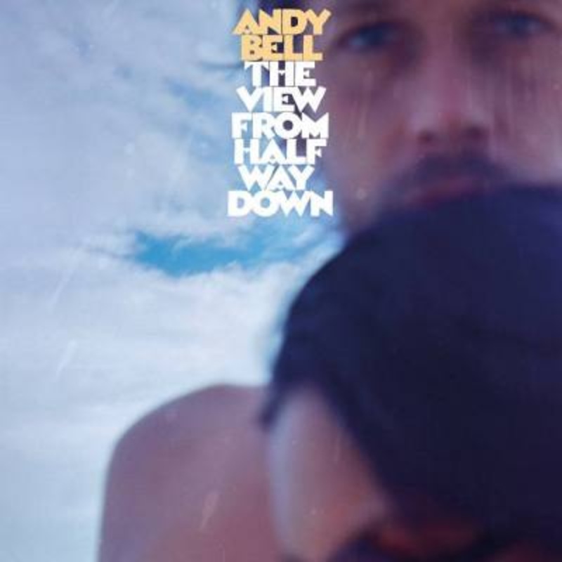 Andy Bell – The View From Halfway Down