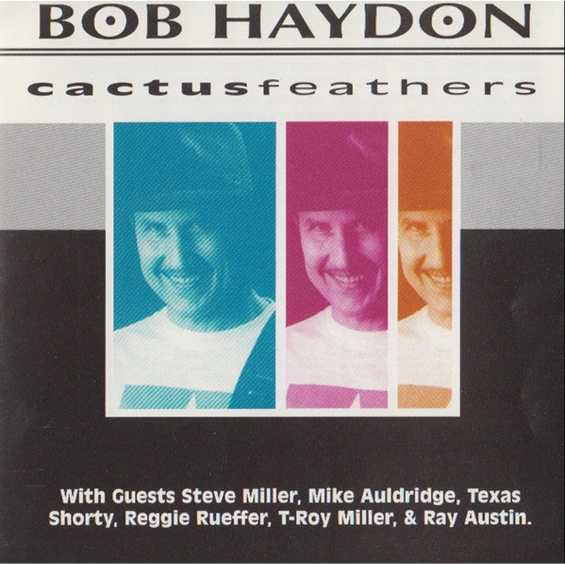 Bob Haydon – Cactusfeathers (CD, Album) (Very Good Plus (VG+))