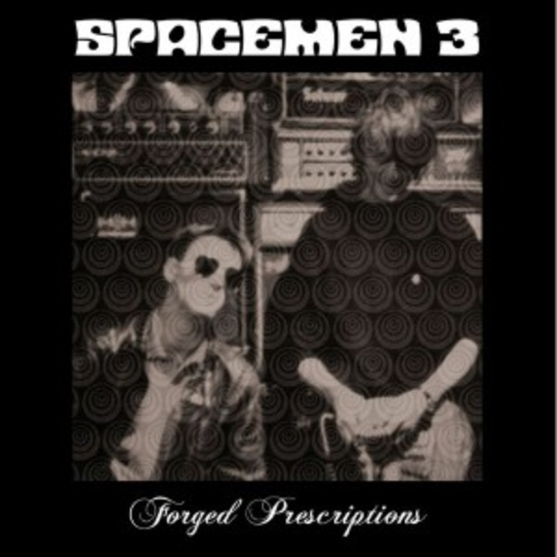 Spacemen 3 – Forged Prescriptions