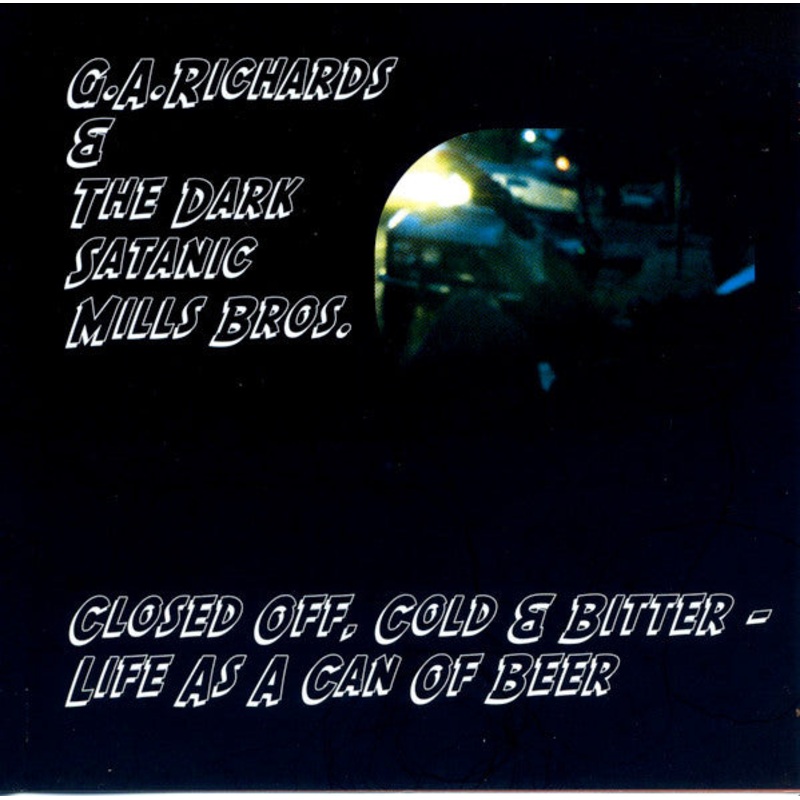 Glenn Richards & The Dark Satanic Mills Bros. – Closed Off, Cold & Bitter – Life As A Can Of Beer (CD, EP) (Very Good Plus (VG+))