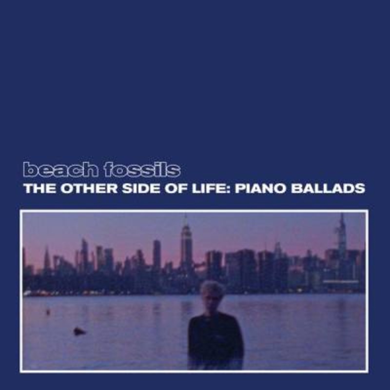 Beach Fossils – The Other Side of Life: Piano Ballads (Blue Vinyl)