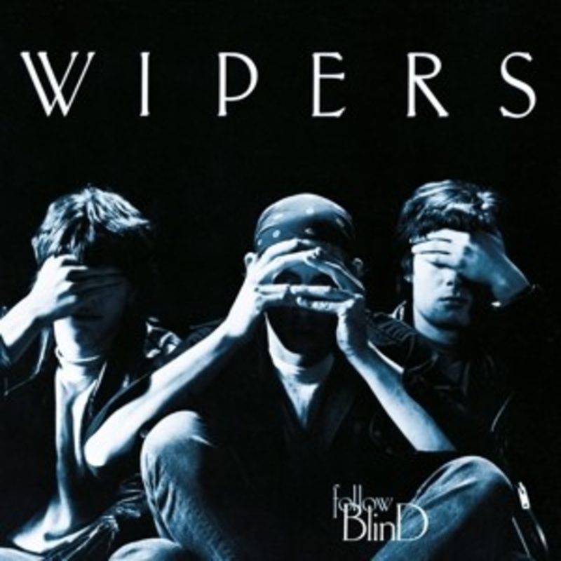 Wipers – Follow Blind