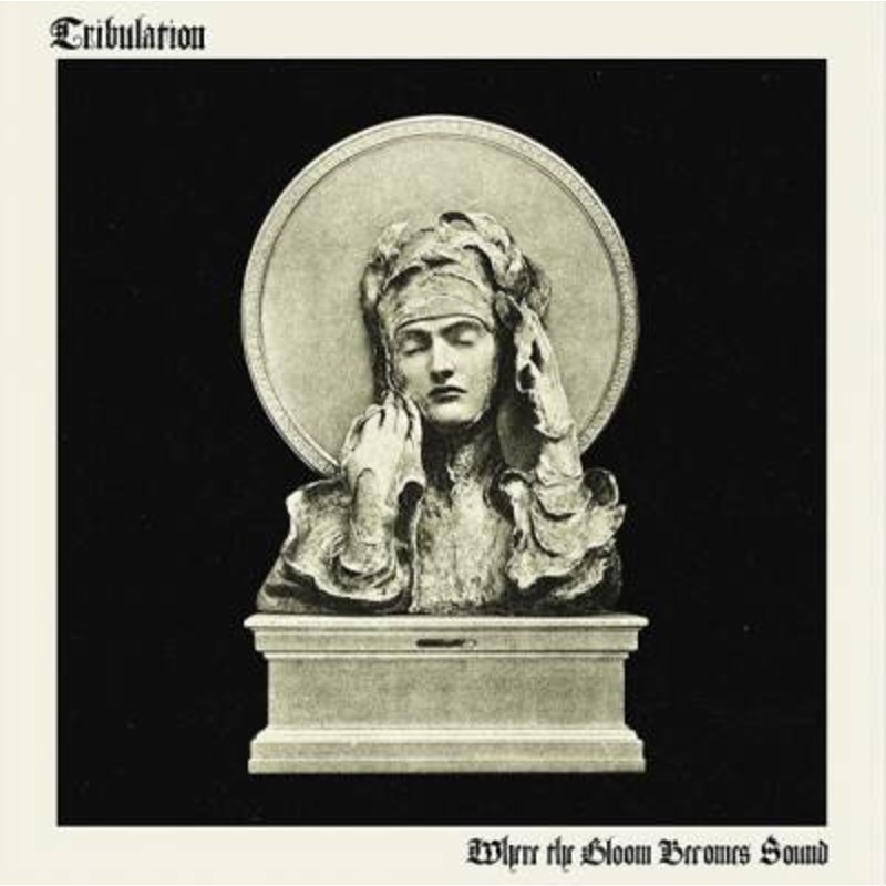 Tribulation – Where the Gloom Becomes Sound