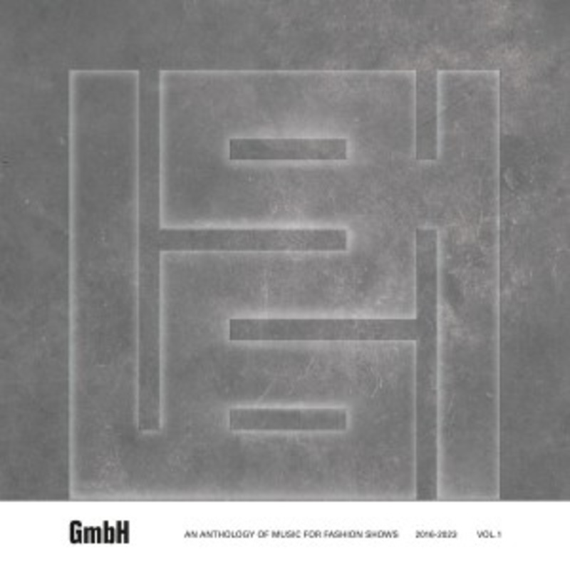 Various – GmbH: An Anthology of Music for Fashion Shows 2016-2023 Vol. 1