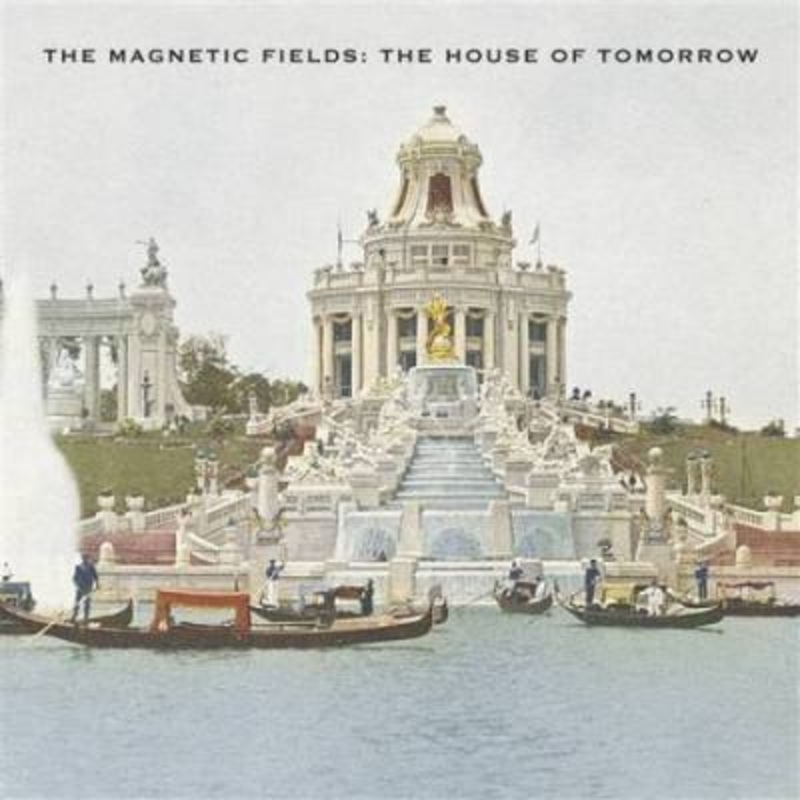 The Magnetic Fields – The House of Tomorrow (Green Vinyl)