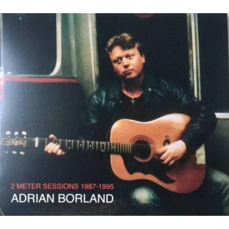Adrian Borland – 2 Meter Sessions 1987-1995