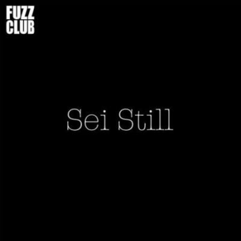 Sei Still – Fuzz Club Session