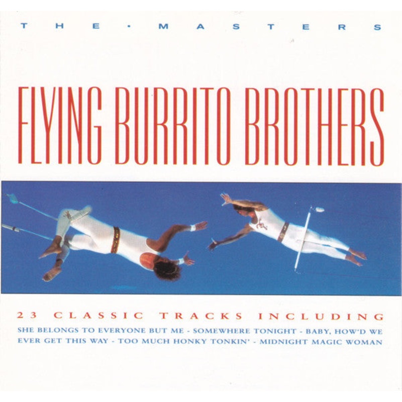 The Flying Burrito Bros – The Masters (CD, Album, RE) (Good Plus (G+))