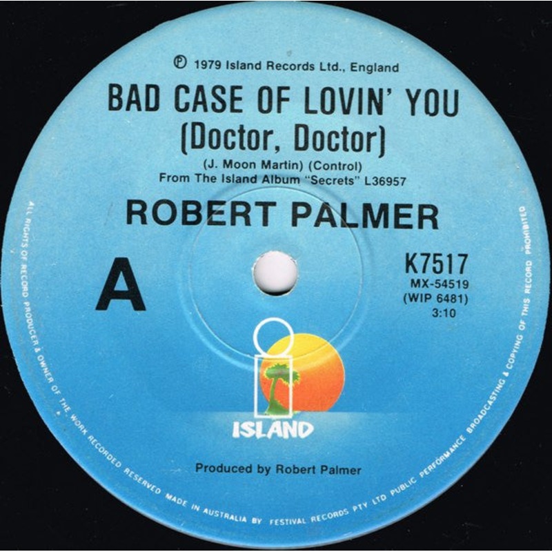 Robert Palmer – Bad Case Of Lovin’ You (Doctor, Doctor) (7, Single) (Good (G))