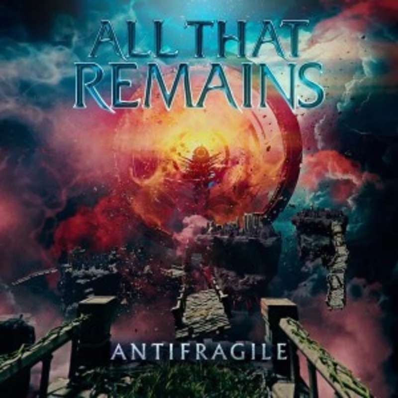All That Remains – Antifragile
