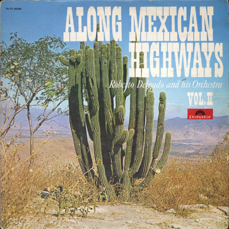 Roberto Delgado – Along Mexican Highways, Vol. 2 (LP, Mono) (Very Good (VG))