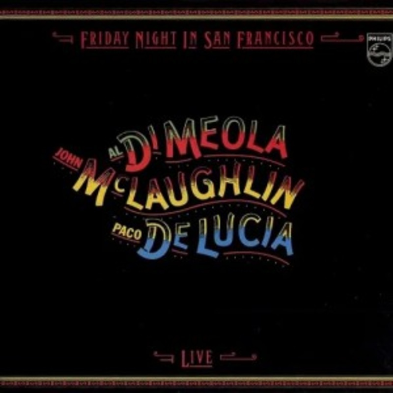 Al Di Meola, John McLaughlin & Paco de Lucia – Friday Night in San Francisco
