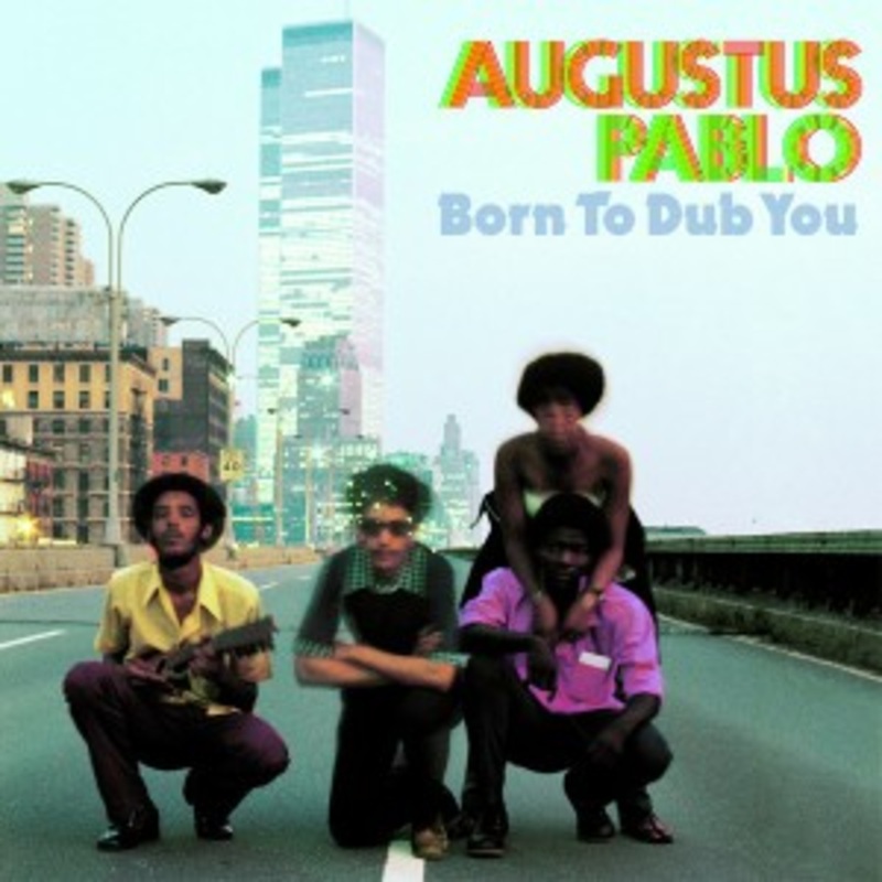 Augustus Pablo – Born To Dub You