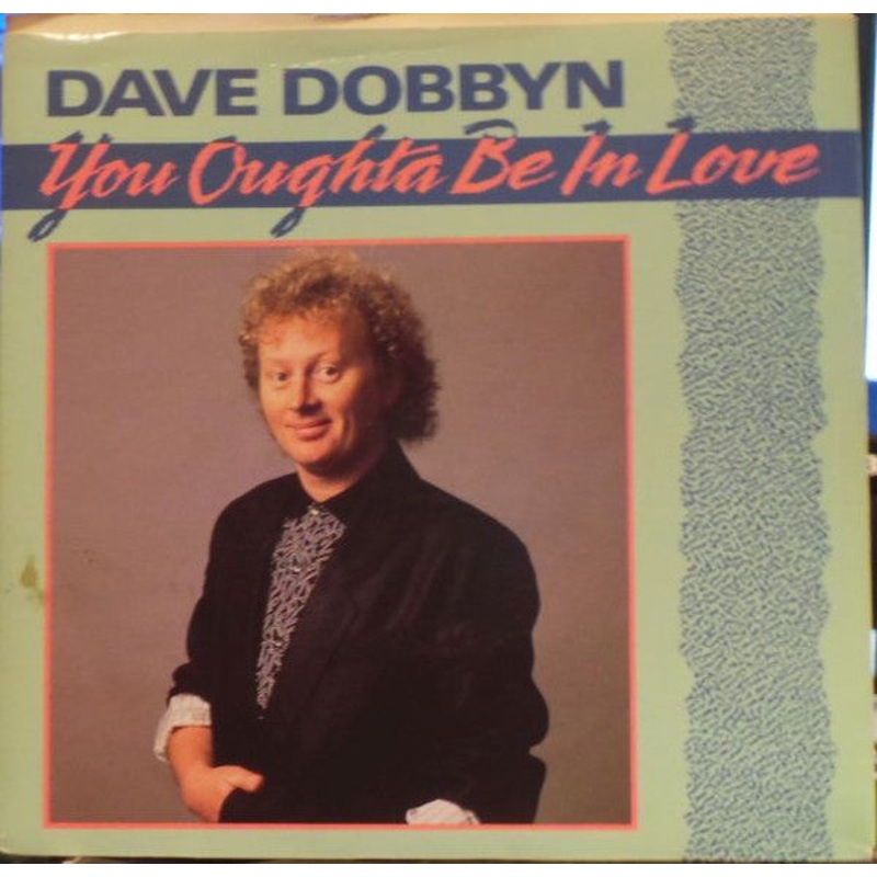 Dave Dobbyn – You Oughta Be In Love (7, Single) (Very Good (VG))