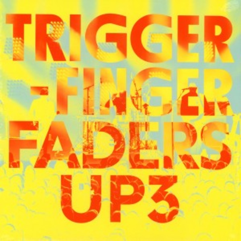 Triggerfinger – Faders Up 3 (Yellow Vinyl)