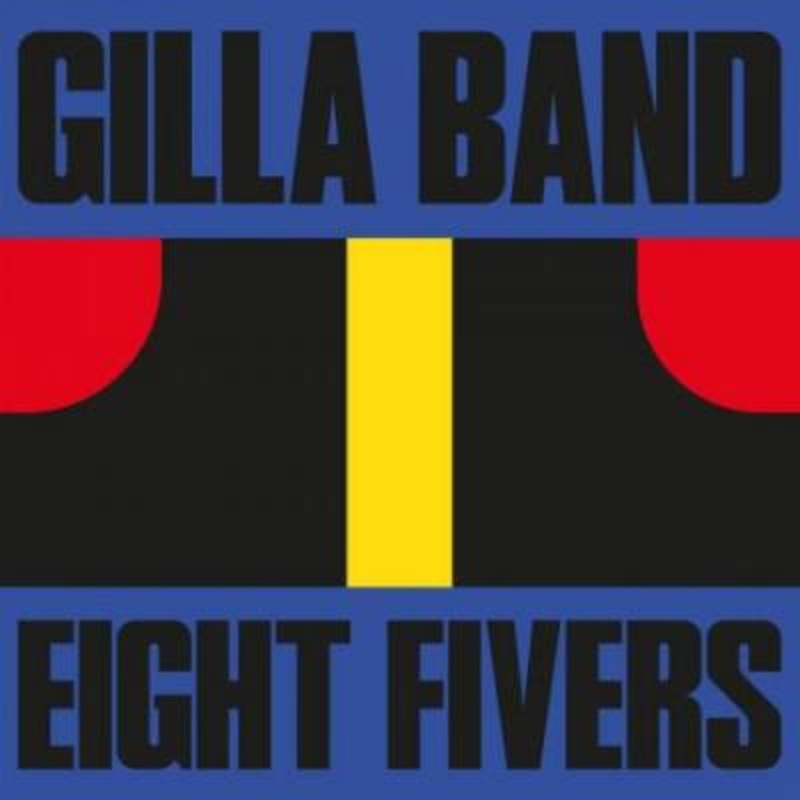 Gilla Band – Eight Fivers (Red Vinyl)