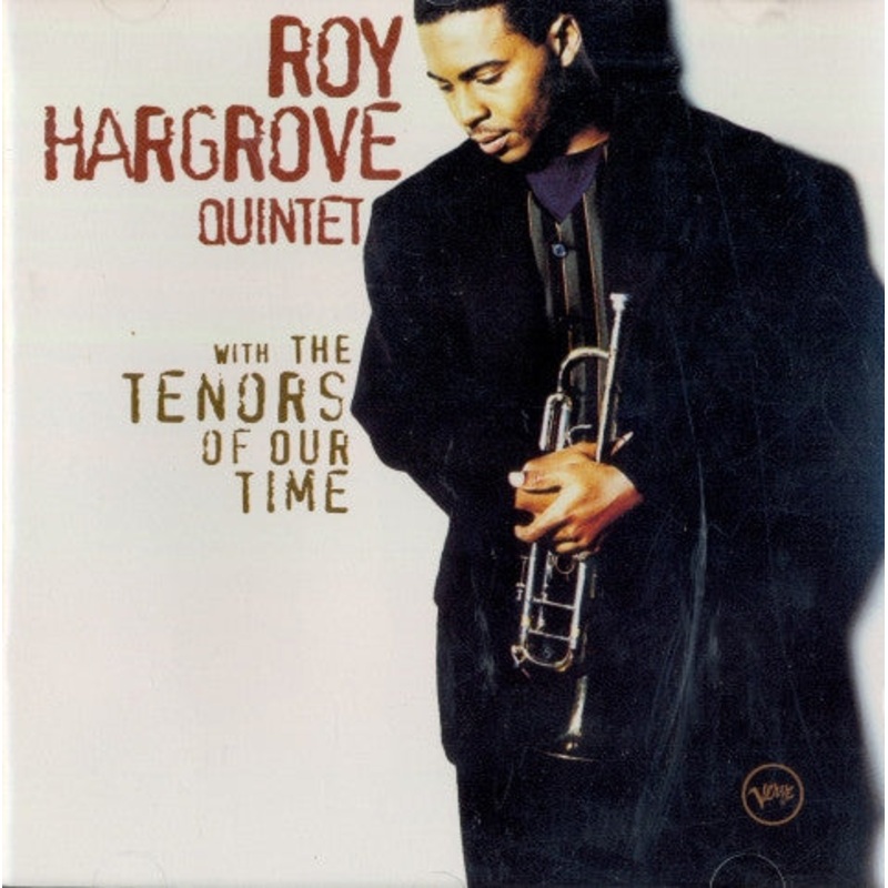 Roy Hargrove Quintet – With The Tenors Of Our Time (CD, Album) (Very Good Plus (VG+))