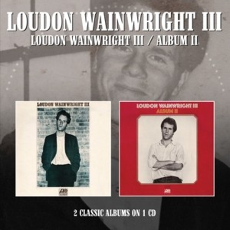 Loudon Wainwright III – Loudon Wainwright III / Album II