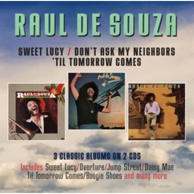 Raul de Souza – Sweet Lucy / Don’t Ask My Neighbors / ‘Til Tomorrow Comes