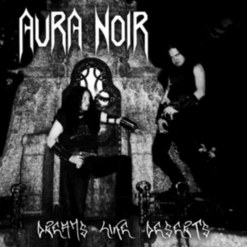 Aura Noir – Dreams Like Deserts
