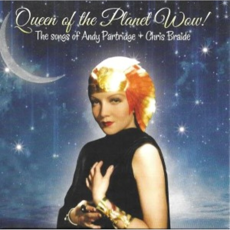 Andy Partridge & Chris Braide – Queen of the Planet Wow!