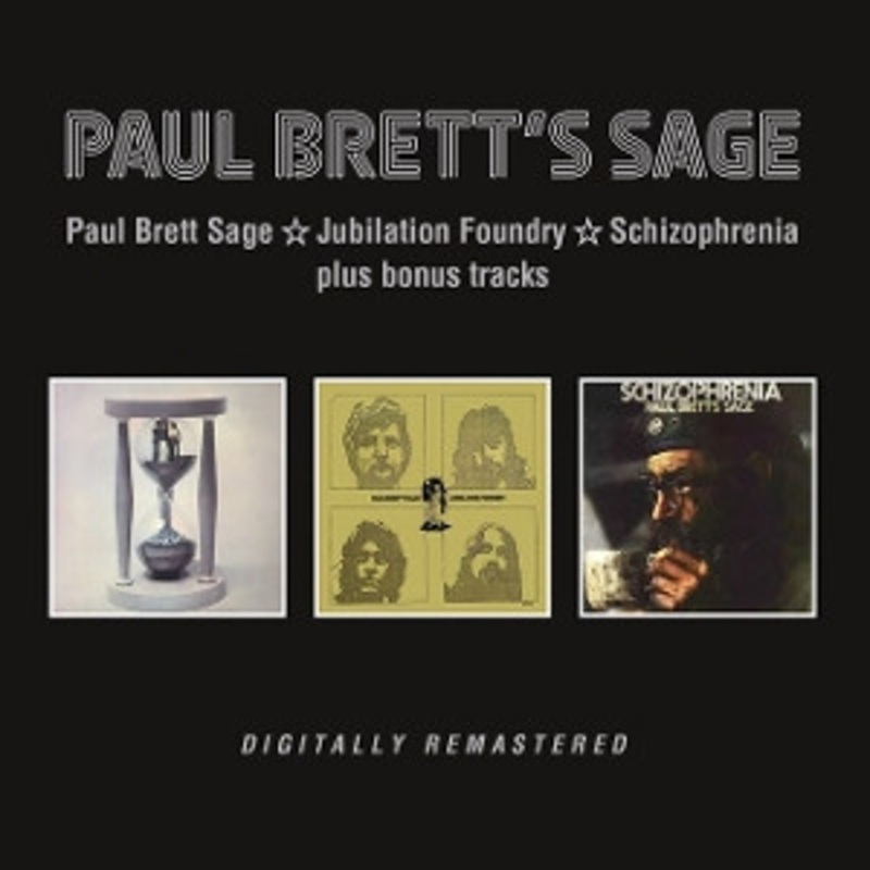 Paul Brett’s Sage – Paul Brett Sage / Jubilation Foundry / Schizophrenia