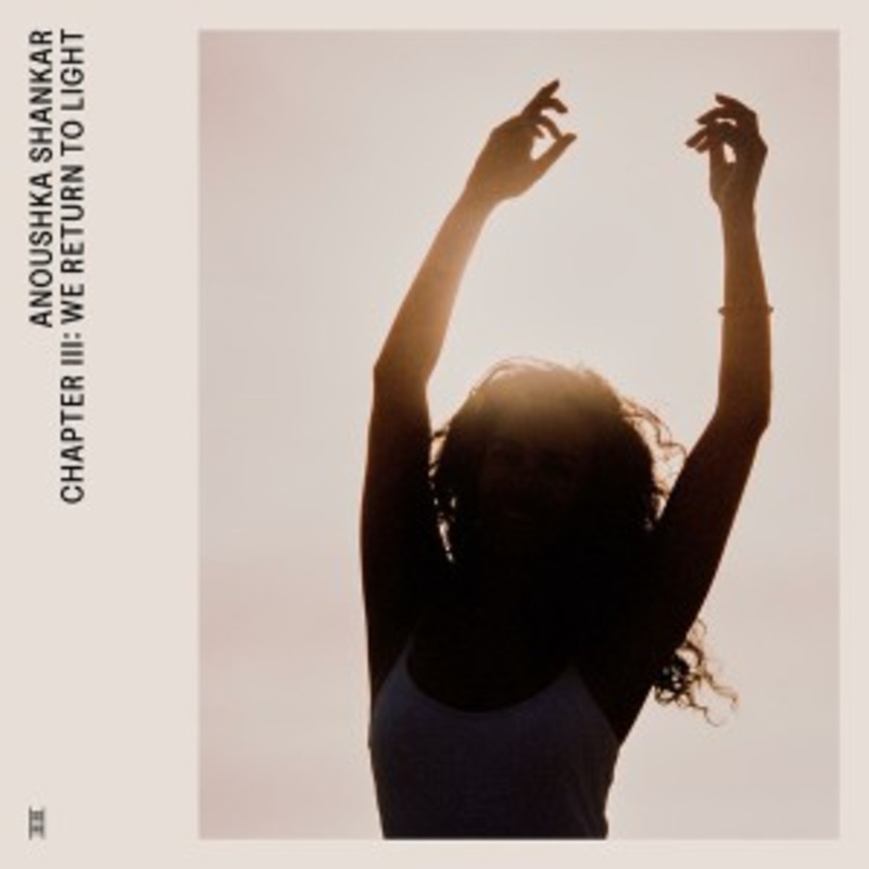 Anoushka Shankar – Chapter III: We Return to Light