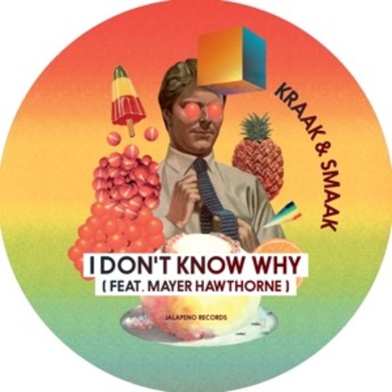 Kraak & Smaak – I Don’t Know Why