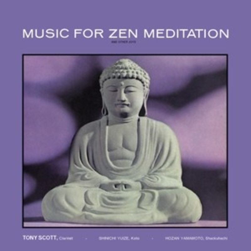 Tony Scott – Music for Zen Meditation and Other Joys